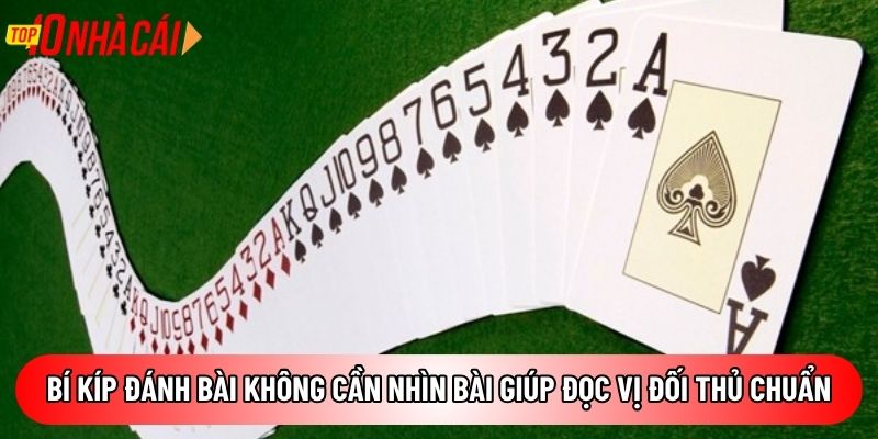 Bí thuật kiểm soát ván bài bằng cảm quan