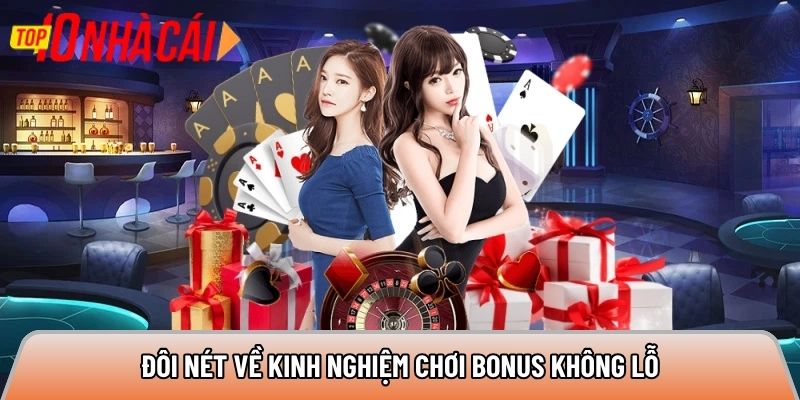 Đôi nét về kinh nghiệm chơi bonus không lỗ