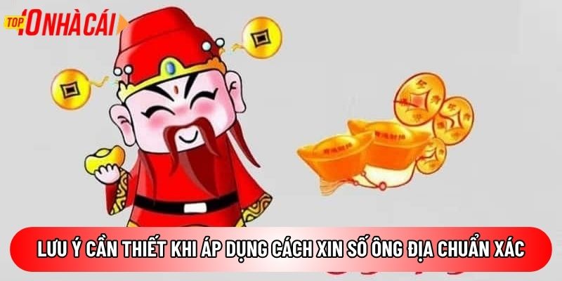 Lưu ý cần thiết khi áp dụng cách xin số ông Địa chuẩn xác